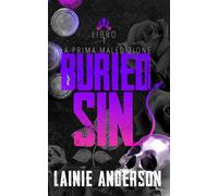 Buried Sin: Un romance urban fantasy paranormale con immortali, nemici-amanti e segreti del Titanic (The First Curse - Edizione Italiana)