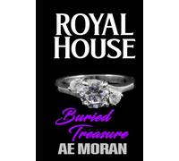 Buried Treasure: A Steamy Modern Royal Wedding Prince and Princess Rags to Riches Contemporary Romance (Royal House Series)