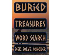 Buried Treasures Word Search: From Pirate Coves to Lost Cities - A Thrilling Journey Through Hidden Treasure Puzzles