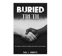 BURIED TRUTH: The hidden connection between the white and the blacks.