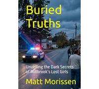 Buried Truths: Unveiling the Dark Secrets of Millbrook’s Lost Girls (The Last Bell)