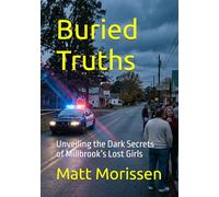 Buried Truths: Unveiling the Dark Secrets of Millbrook’s Lost Girls (The Last Bell)