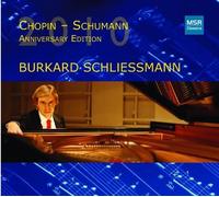 Burkard Schliessmann - CHOPIN-SCHUMANN Anniversary Edition 2010 [2-SACD Deluxe Digipak] [Critics' Choice Award 2010, American Record Guide, USA] [Turok's Choice 2011, USA]