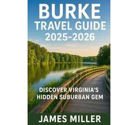 Burke Travel Guide 2025-2026: Discover the Heart of Virginia’s Hidden Suburban Gem