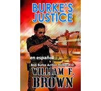 Burke's Justice, en Español: A Bob Burke Action Thriller (Bob Burke Suspense Novels, en Español)