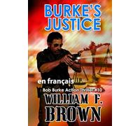Burke's Justice, en français: La Justice de Burke, Bob Burke Thriller d’Action, (Bob Burke French Thrillers)