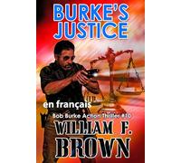 Burke's Justice, en français: La Justice de Burke, Bob Burke Thriller d’Action, (Bob Burke French Thrillers)