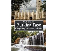 Burkina Faso: Everything You Need to Know