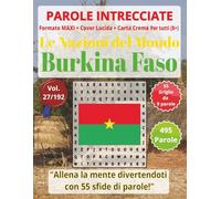 Burkina Faso: Parole Intrecciate - Le Nazioni del Mondo - per tutti (8+): Un viaggio tra le nazioni del mondo: stimola la mente e scopri nuove culture ... vocabolario, logica e geografia.