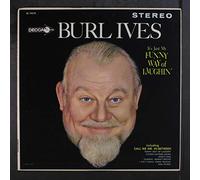 BURL IVES - it's just my funny way of laughin'