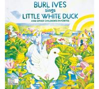 Burl Ives Sings Little White Duck (And Other Children's Favorites) by Burl Ives