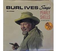 Burl Ives Sings Pearly Shells and Other Favorites