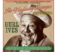 Burl Ives - The Wayfaring Stranger - Selected Classics 1941-62 - Burl Ives