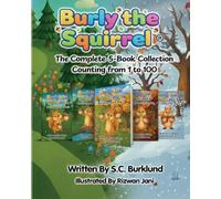 Burly the Squirrel: The Counting Game-The Complete 5 Book Collection (1-100)