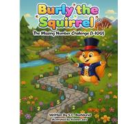 Burly the Squirrel: The Missing Number Challenge (1-100): 7 (Burly the Squirrel: The Counting Game)