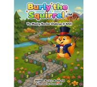 Burly the Squirrel: The Missing Number Challenge (1-100) (Burly the Squirrel: The Counting Game)