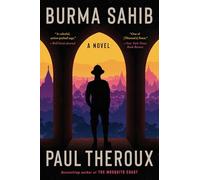Burma Sahib: A Novel