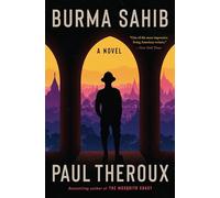Burma Sahib: A Novel