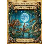 Burmese Legends and Fairytales: bedtime stories with a moral (once upon a time ... in Asia)