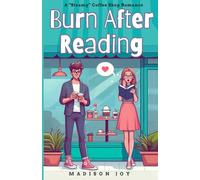 Burn After Reading: A "Steamy" Coffee Shop Romantic Comedy (The Barista Series)