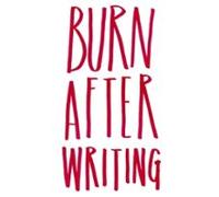 Burn After Writing