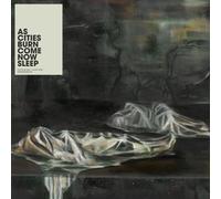 BURN, AS CITIES - Come Now Sleep