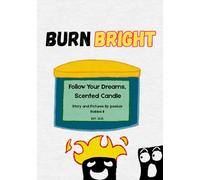Burn Bright: Wordless Picture Book for Emotional Growth and Social Awareness | 7 X 10 inches, 50 pages | Gift for Young Children and Students