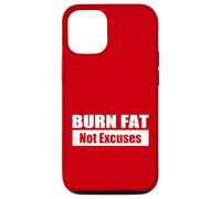 BURN FAT, Not Excuses - Quema grasa, no excusas Carcasa para iPhone 12/12 Pro