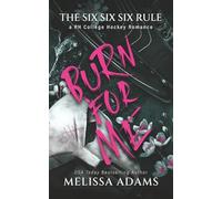 Burn For Me: A RH College Hockey Romance (The Six Six Six Rule)