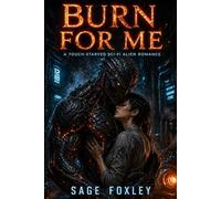 Burn For Me: A Touch-Starved Sci-Fi Alien Romance: 1 (Terminus Station Aliens)