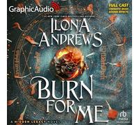 Burn for Me: Dramatized Adaptation: 1 (Hidden Legacy, 1)