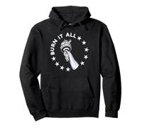 Burn It All - Antorcha de la Libertad Sudadera con Capucha