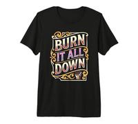 Burn It All Down Addict Cita Mañana Amante del Café Humor Camiseta Premium