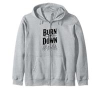 Burn It Down - Declaración audaz para Rebeldes y soñadores Sudadera con Capucha