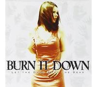 Burn It Down - Let the Dead