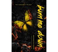 Burn Me Down: Book 3 Special Edition Yellow Pages (The Consumed Trilogy)