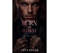 Burn Me Slowly: Dark Mafia Romance: 1 (Pretty When I Break)