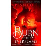 Burn of the Everflame: The epic final book in the Kindred's Curse Saga!: 4