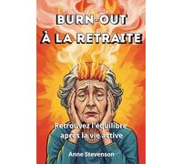 Burn-out à la retraite : retrouvez l'équilibre après la vie active