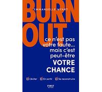 Burn-out: Ce n'est pas votre faute... mais c'est peut-être votre chance