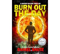 Burn Out The Day: A Winter Walker Thriller (Winter Walker Thriller Series)