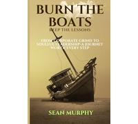 Burn The Boats, Keep The Lessons