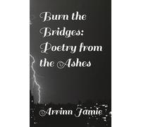 Burn the Bridges: Poetry from the Ashes