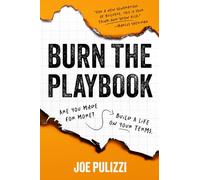 Burn the Playbook: How Creators and Entrepreneurs Escape the 9-5 and Build Businesses That Last