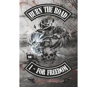 BURN The ROAD: 1 - For Freedom
