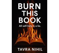 Burn this book: All self-help is a lie