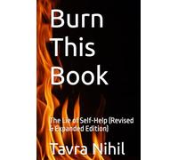 Burn This Book: The Lie of Self-Help (Revised & Expanded Edition)