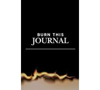 Burn this Journal