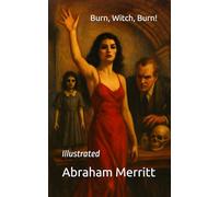 Burn, Witch, Burn!: Illustrated