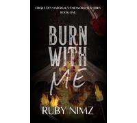 Burn With Me (Cirque Des Marginaux Paranormaux)